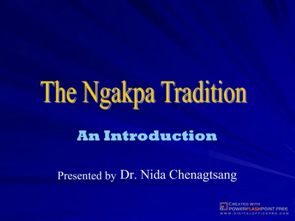 An IntroductionPresented by Dr. Nida Chenagtsang