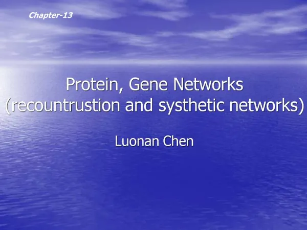 Protein, Gene Networks recountrustion and systhetic networks
