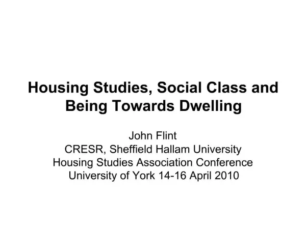 Housing Studies, Social Class and Being Towards Dwelling