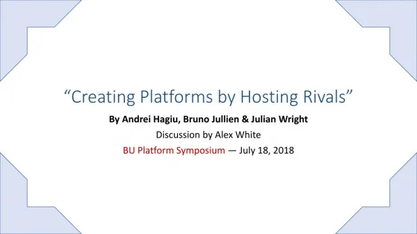 “Creating Platforms by Hosting Rivals”