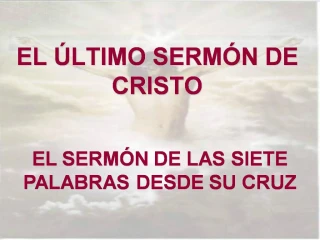 EL LTIMO SERM N DE CRISTO - slide 1