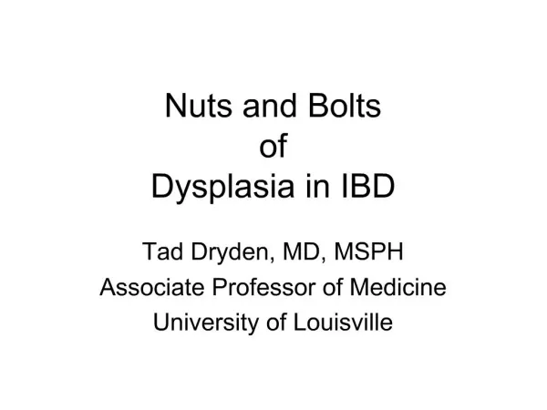 Nuts and Bolts of Dysplasia in IBD