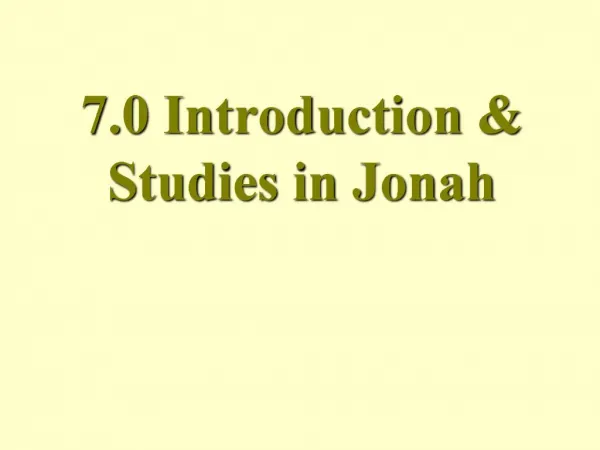 7.0 Introduction Studies in Jonah