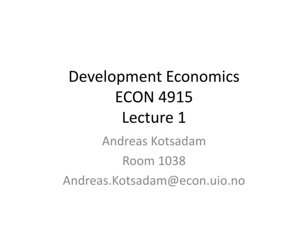 Development Economics ECON 4915 Lecture 1