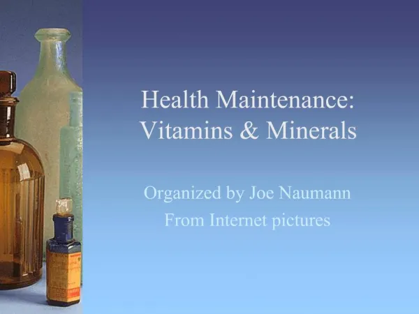 Health Maintenance: Vitamins Minerals