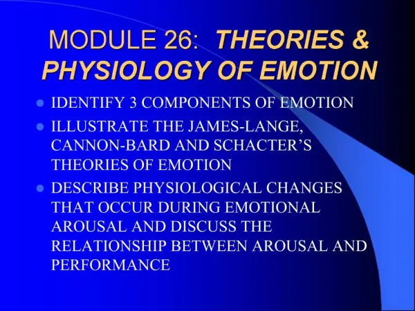 MODULE 26: THEORIES PHYSIOLOGY OF EMOTION