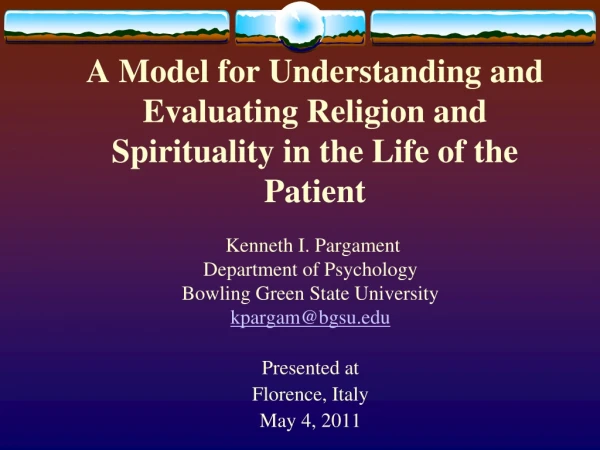 A Model for Understanding and Evaluating Religion and Spirituality in the Life of the Patient