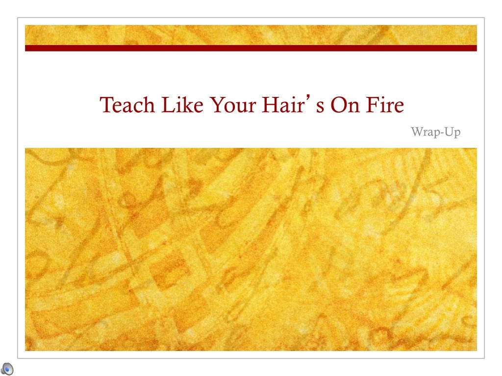 teach like your hair s on fire