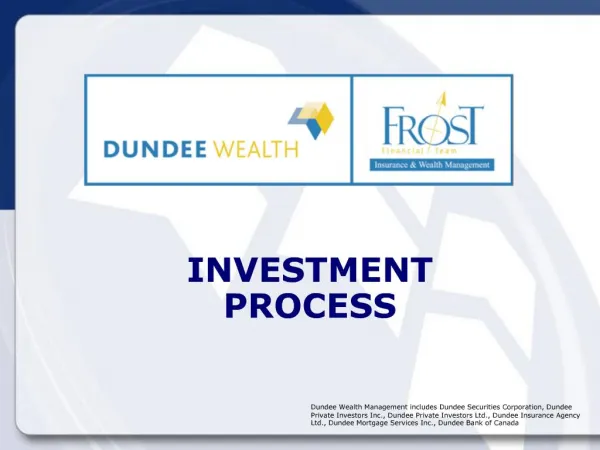 Dundee Wealth Management includes Dundee Securities Corporation, Dundee Private Investors Inc., Dundee Private Investors