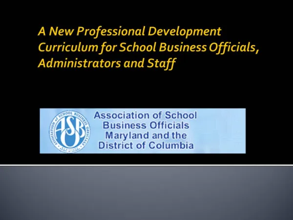 A New Professional Development Curriculum for School Business Officials, Administrators and Staff