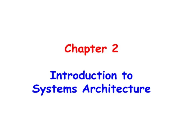 Chapter 2 Introduction to Systems Architecture