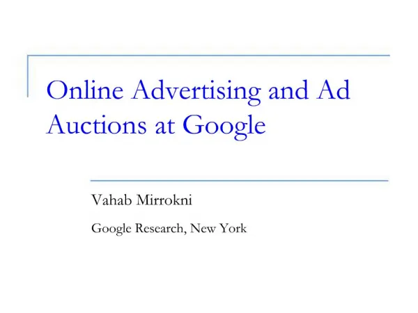 Online Advertising and Ad Auctions at Google