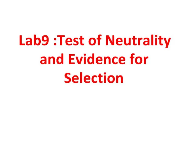 Lab9 :Test of Neutrality and Evidence for Selection