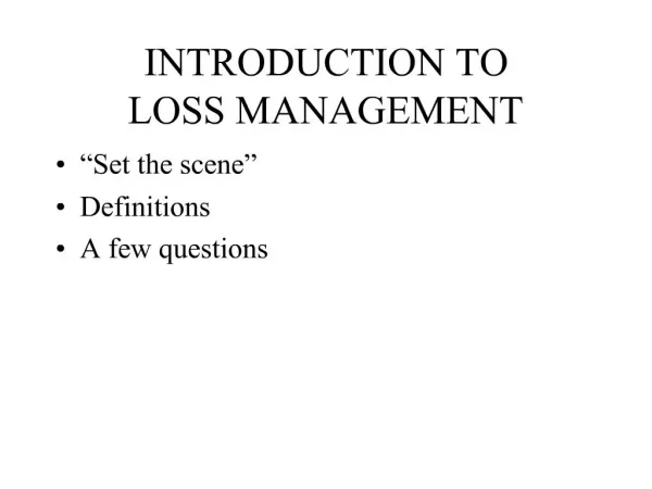 INTRODUCTION TO LOSS MANAGEMENT