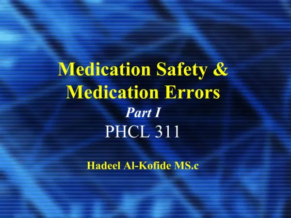 Medication Safety Medication Errors Part I PHCL 311