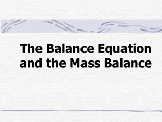 The Balance Equation and the Mass Balance - slide 1