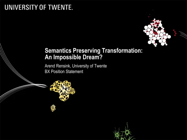 Semantics Preserving Transformation: An Impossible Dream?