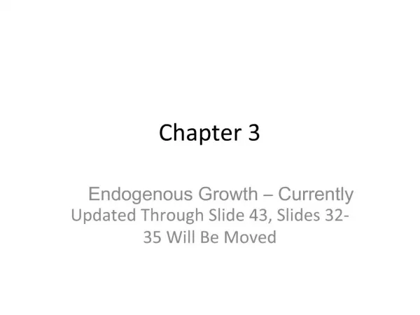 Endogenous Growth Currently Updated Through Slide 43, Slides 32-35 Will Be Moved