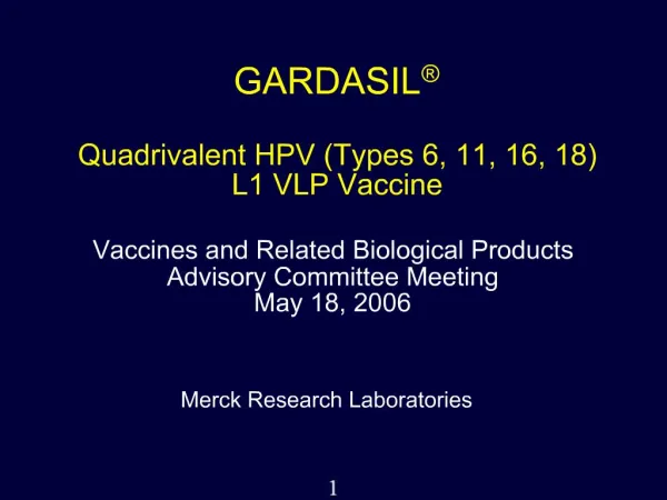 GARDASIL Quadrivalent HPV Types 6, 11, 16, 18 L1 VLP Vaccine