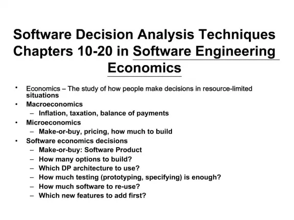 Software Decision Analysis Techniques Chapters 10-20 in Software Engineering Economics