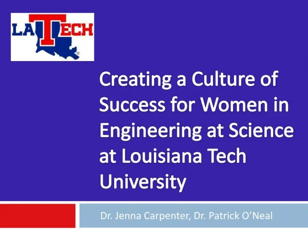 Creating a Culture of Success for Women in Engineering at Science at Louisiana Tech University