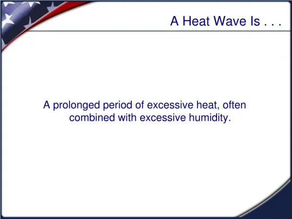 A Heat Wave Is . . .