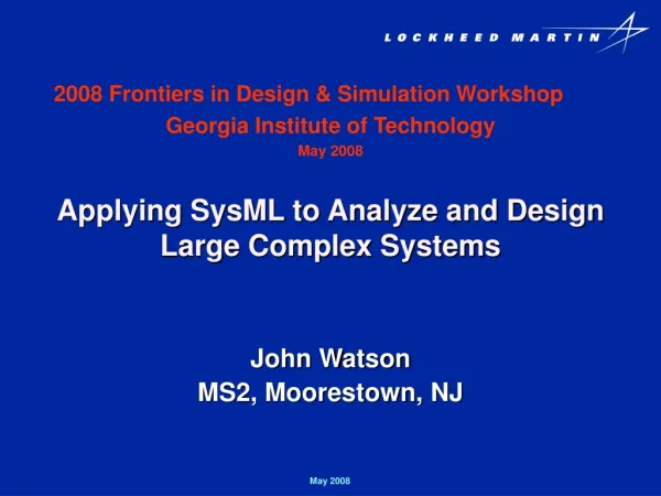 Applying SysML to Analyze and Design Large Complex Systems