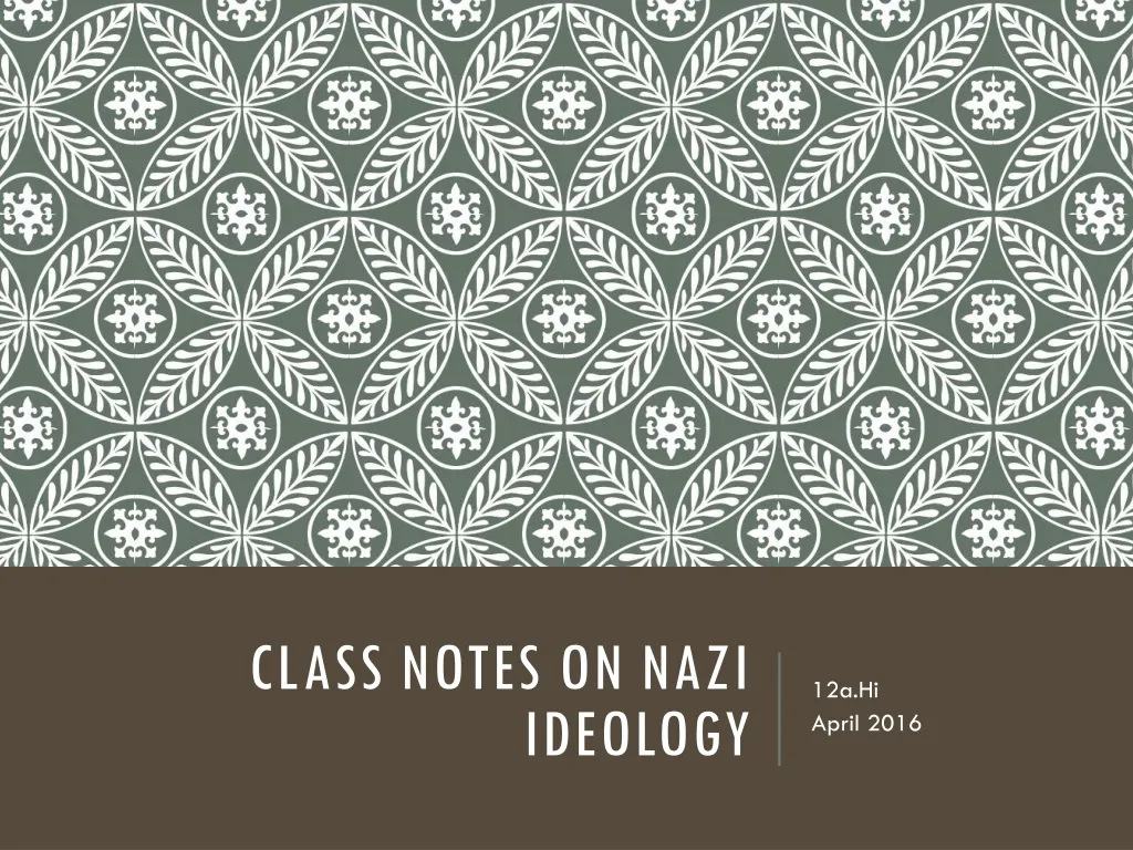 class notes on nazi ideology