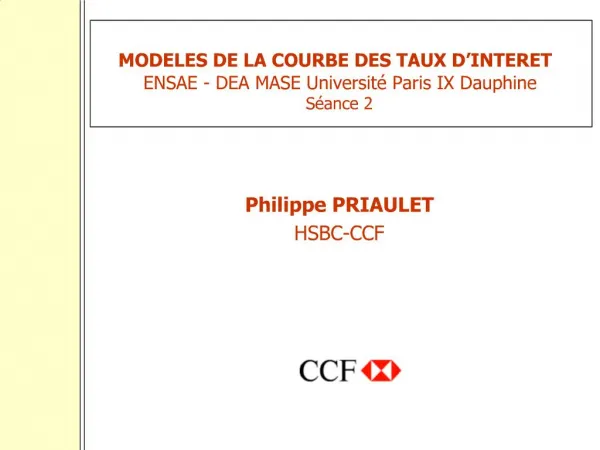 MODELES DE LA COURBE DES TAUX D INTERET ENSAE - DEA MASE Universit Paris IX Dauphine S ance 2