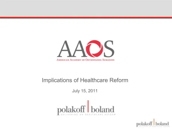 Implications of Healthcare Reform July 15, 2011