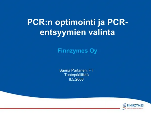 PCR:n optimointi ja PCR-entsyymien valinta Finnzymes Oy