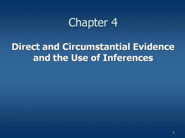 Direct and Circumstantial Evidence and the Use of Inferences