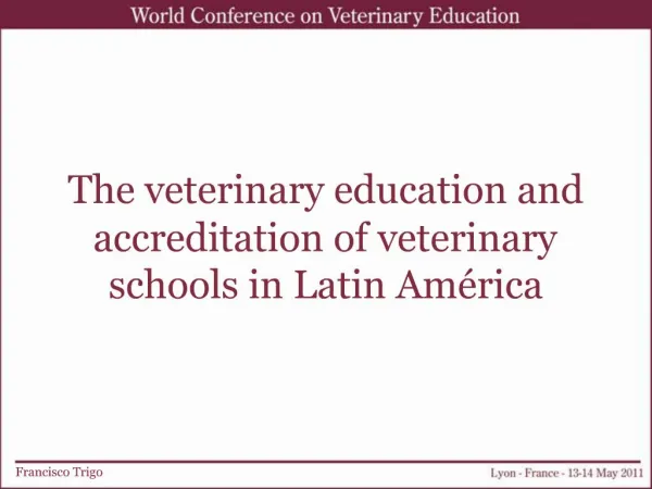 The veterinary education and accreditation of veterinary schools in Latin Am rica