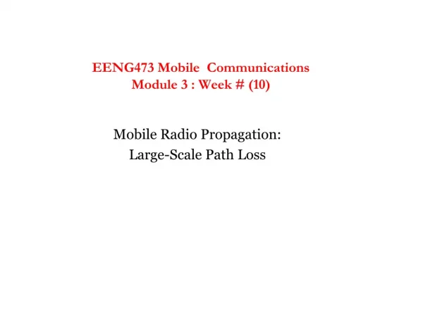 EENG473 Mobile Communications Module 3 : Week # (10)