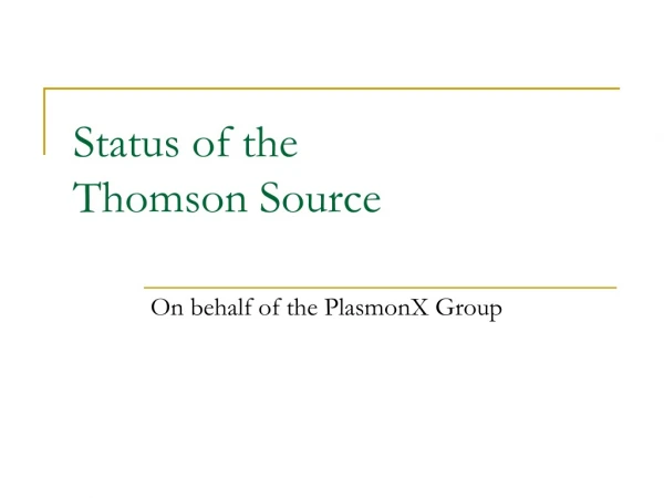Status of the Thomson Source