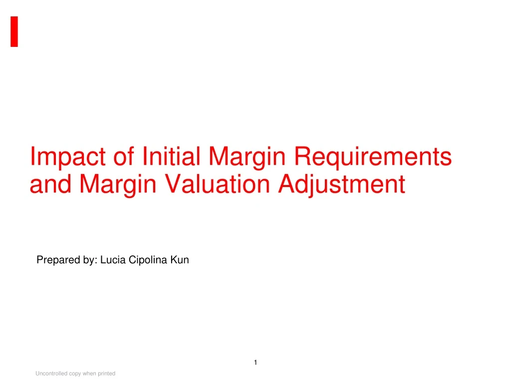 impact of initial margin requirements and margin valuation adjustment