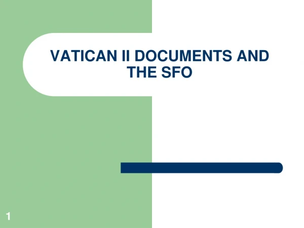 VATICAN II DOCUMENTS AND THE SFO