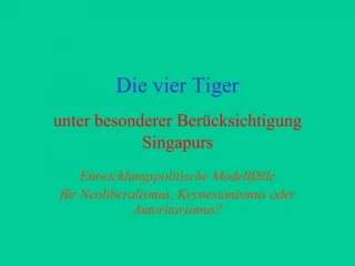 Die vier Tiger unter besonderer Ber cksichtigung Singapurs - slide 1