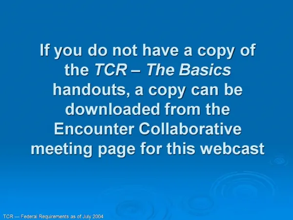 If you do not have a copy of the TCR The Basics handouts, a copy can be downloaded from the Encounter Collaborative me