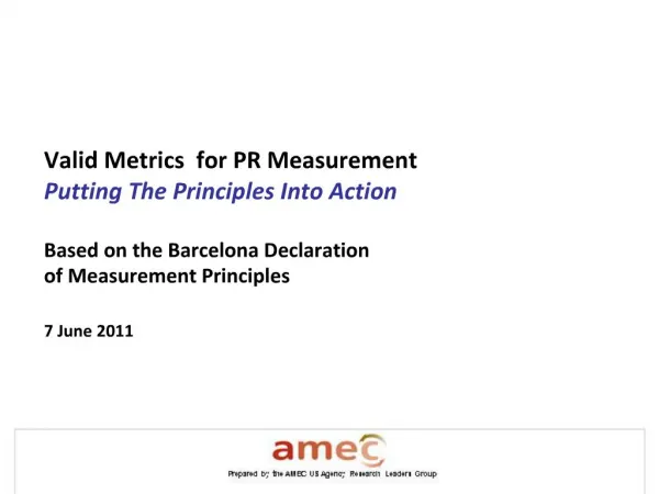 Valid Metrics for PR Measurement Putting The Principles Into Action Based on the Barcelona Declaration of Measurement