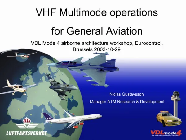 VHF Multimode operations for General Aviation VDL Mode 4 airborne architecture workshop, Eurocontrol, Brussels 2003-10-2