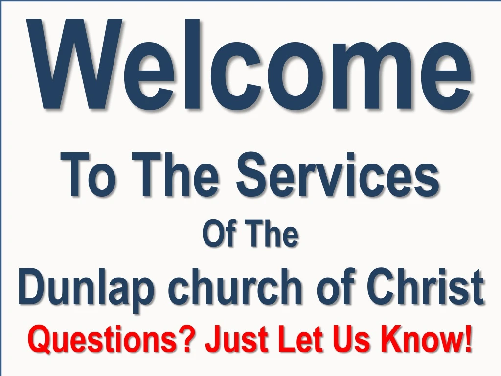 welcome to the services of the dunlap church