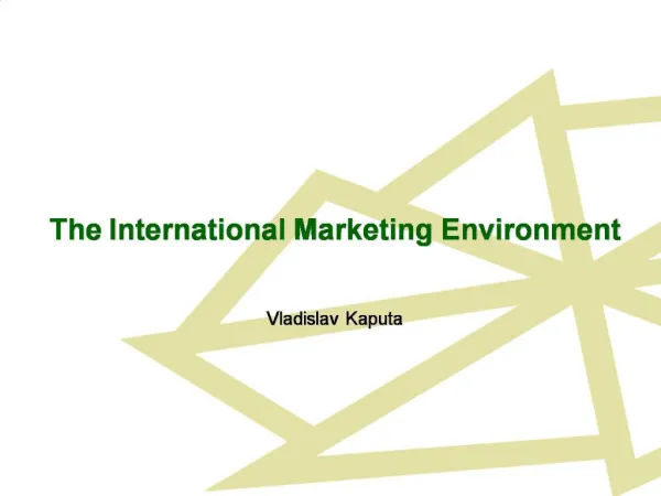 The International Marketing Environment Vladislav Kaputa