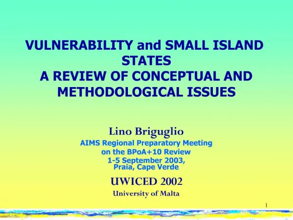 VULNERABILITY and SMALL ISLAND STATES A REVIEW OF CONCEPTUAL AND METHODOLOGICAL ISSUES Lino Briguglio AIMS Regional P