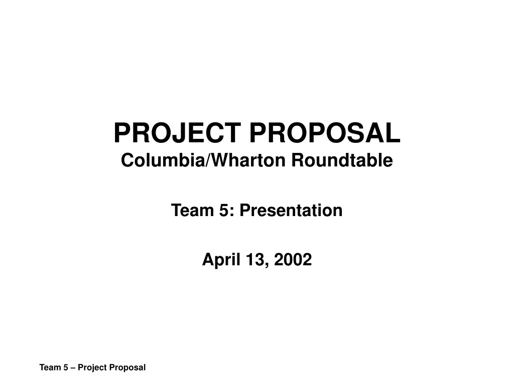 project proposal columbia wharton roundtable