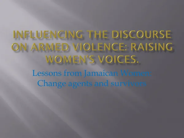 Influencing the Discourse on Armed Violence: Raising Womens Voices.