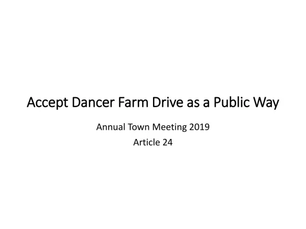 Accept Dancer Farm Drive as a Public Way