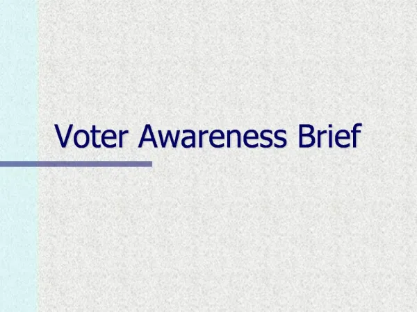 Voter Awareness Brief