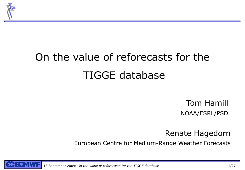 on the value of reforecasts for the tigge database