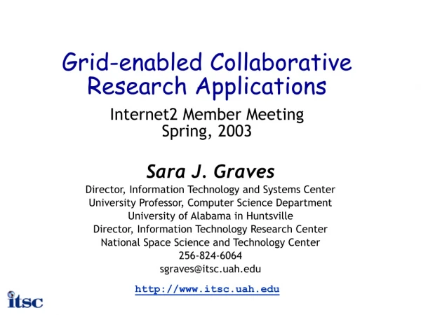 Grid-enabled Collaborative Research Applications Internet2 Member Meeting Spring, 2003